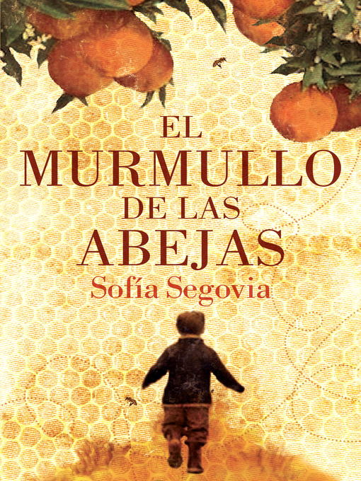 Détails du titre pour El murmullo de las abejas par Sofía Segovia - Disponible